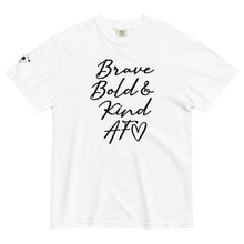 Load image into Gallery viewer, Comfort Colours **BEST SELLER** Brave Bold and Kind AF